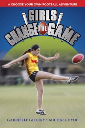 Girls Change The Game by Michael Hyde & Gabrielle Gloury