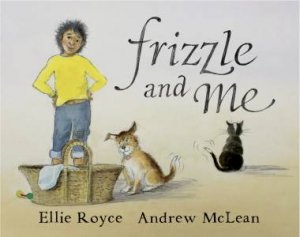 Frizzle And Me by Ellie Royce & Andrew McLean