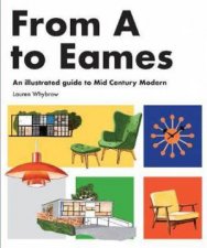 From A To Eames A Visual Guide To MidCentury Modern Design
