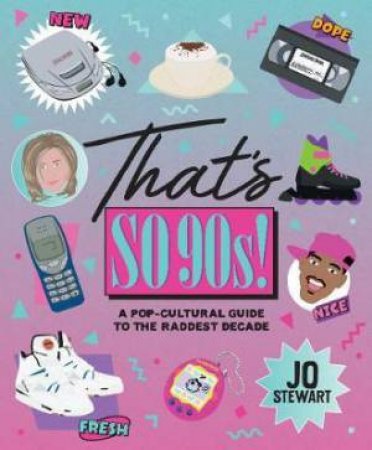 That's So 90s! by Jo Stewart