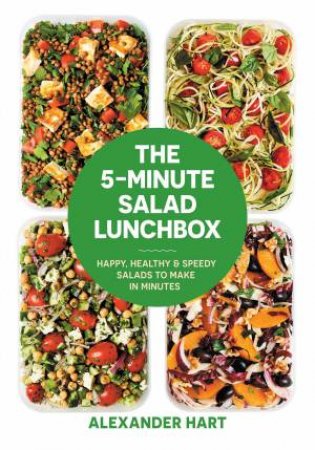 The 5-Minute Salad Lunchbox by Alexander Hart
