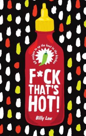 F*ck That's Hot! by Billy Law