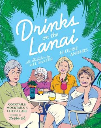 Drinks On The Lanai by Elouise Anders