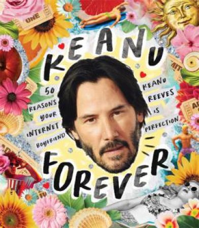 Keanu Forever by Billie Oliver & Stephanie Spartels