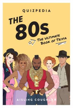 80s Quizpedia by Aisling Coughlan