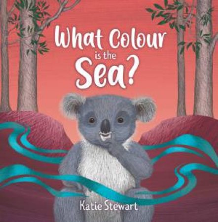 What Colour Is The Sea? by Katie Stewart