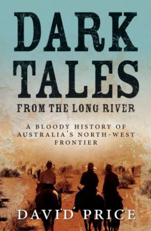 Dark Tales From The Long River by David Price