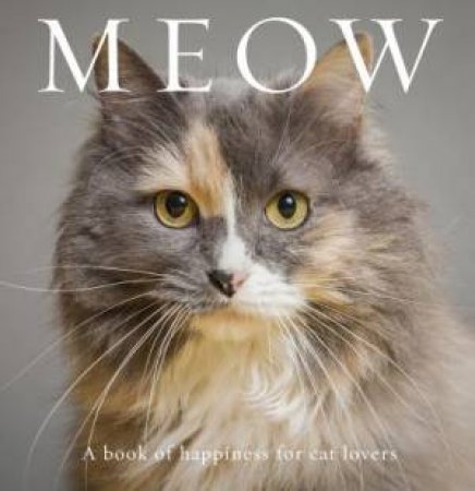 Meow: A Book Of Happiness For Cat Lovers (3rd Ed)