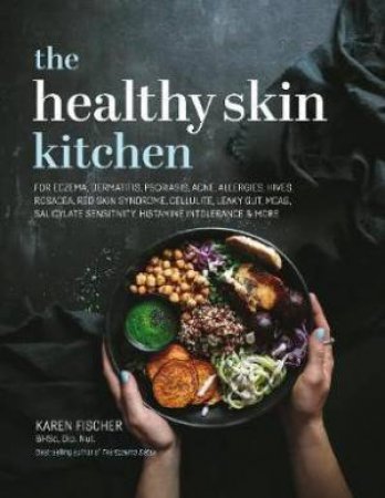 The Healthy Skin Kitchen by Karen Fischer