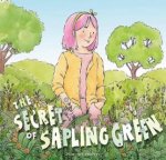 The Secret Of Sapling Green