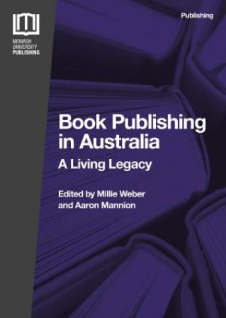 Book Publishing In Australia by Millie Weber & Aaron Mannion