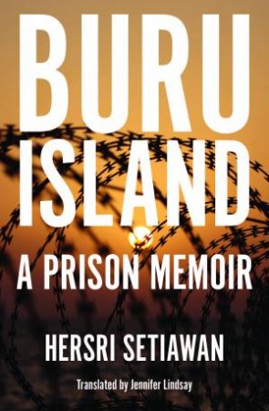 Buru Island by Hersri Setiawan & Jennifer Lindsay