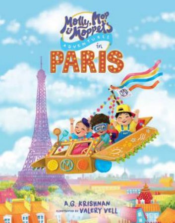 Molly, Mop And Moppet's Adventures In Paris by A.G. Krishnan and Illustrated by Valery Vell