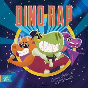 Dino Rap by James Mellon and Illustrated by Matt Howorth