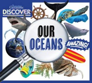 Australian Geographic Discover: Our Oceans by Various