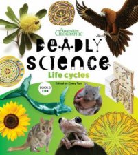 Australian Geographic Deadly Science Life Cycles