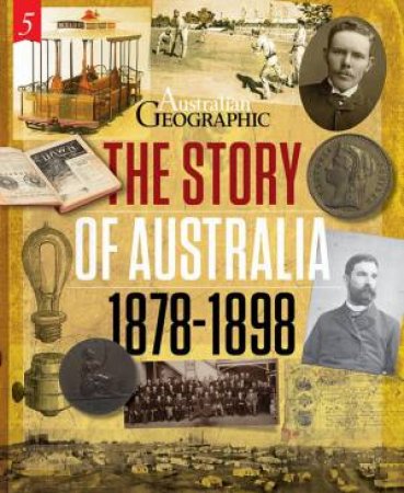 The Story Of Australia: 1878 -1898 by Various