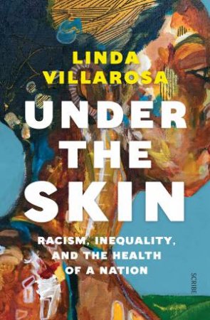 Under The Skin by Linda Villarosa