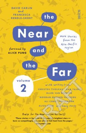 The Near And The Far Vol. II: More Stories From The Asia-Pacific Region by David Carlin & Francesca Rendle-Short