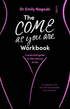 The Come As You Are Workbook by Emily Nagoski