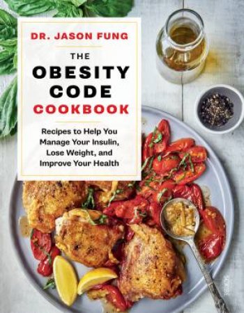 The Obesity Code Cookbook by Jason Fung & Alison Maclean
