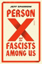 Person X And The Fascists Among Us
