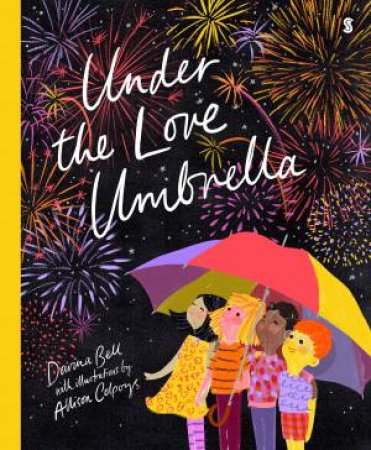 Under The Love Umbrella by Davina Bell & Allison Colpoys