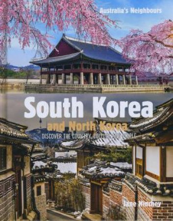 Australia's Neighbours: South Korea and North Korea by Jane Hinchey