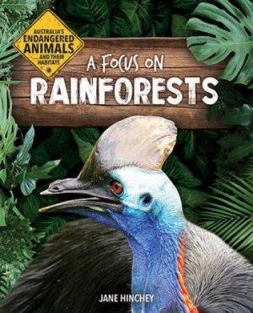 Australia's Endangered Animals...and Their Habitats: A Focus on Rainforests by Jane Hinchey