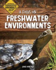 Australias Endangered Animalsand Their Habitats A Focus on Freshwater Environments