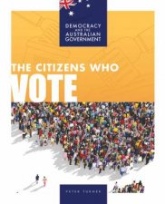 Democracy and the Australian Government The Citizens Who Vote