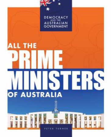 Democracy and the Australian Government: All the Prime Ministers of Australia