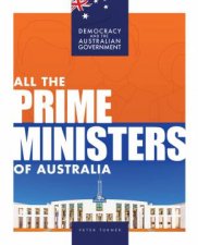 Democracy and the Australian Government All the Prime Ministers of Australia