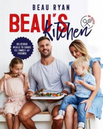 Beau's Kitchen by Beau Ryan