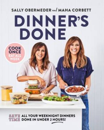 Dinner's Done by Sally Obermeder & Maha Corbett