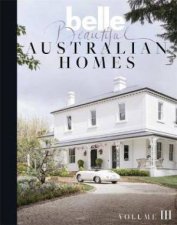 Belle Beautiful Australian Homes Volume 3