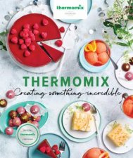 Thermomix Creating Something Incredible