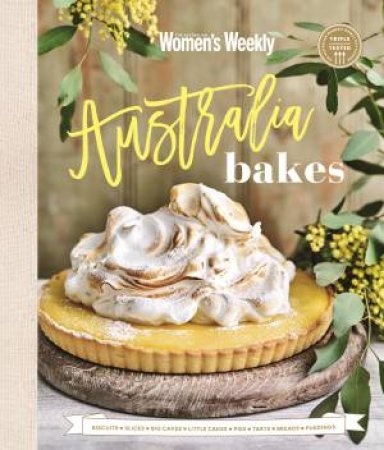 Australia Bakes by The Australian Wome The Australian Women's Weekly