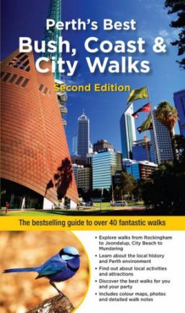 Perth's Best Bush, Coast & City Walks 2/e by Paul Amyes