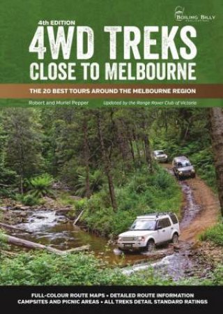 4WD Treks Close To Melbourne (4th Ed) by Robert Pepper and Muriel Pepper