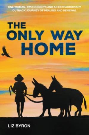 Only Way Home by Liz Byron