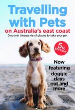 Travelling With Pets On Australias East Coast 5th Ed