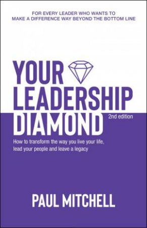 Your Leadership Diamond 2nd Ed. by Paul Mitchell