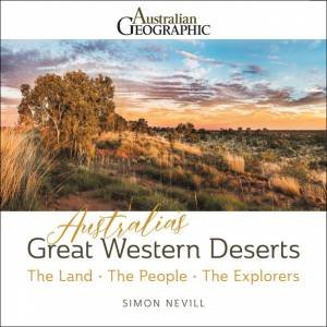 Australia's Great Western Deserts by Simon Nevill