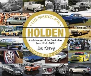 The Passion For Holden: Commemorative Edition by Joel Wakely