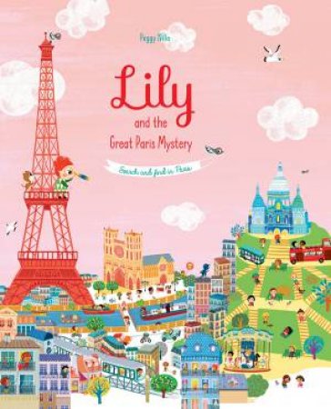 Lily And The Great Paris Mystery by Peggy Nille