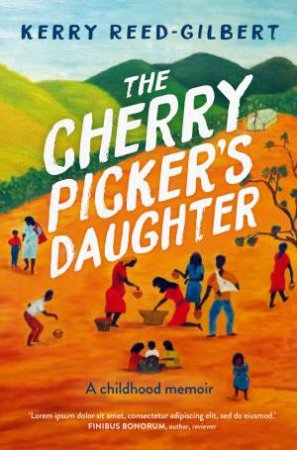 The Cherry Picker's Daughter by Aunty Kerry Reed-Gilbert