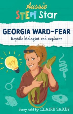 Aussie Stem Star: Georgia Ward-Fear by Claire Saxby