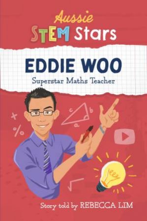 Aussie Stem Star: Eddie Woo by Rebecca Lim