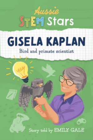 Aussie Stem Star: Gisela Kaplan by Emily Gale